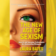 The New Age of Sexism: How AI and Emerging Technologies Are Reinventing Misogyny