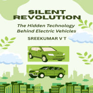 Silent Revolution: The Hidden Technology Behind Electric Vehicles