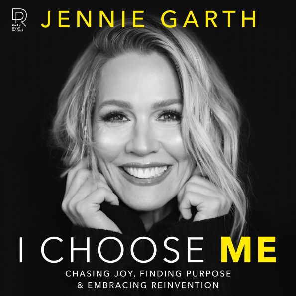 I Choose Me: Chasing Joy, Finding Purpose & Embracing Reinvention