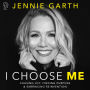 I Choose Me: Chasing Joy, Finding Purpose & Embracing Reinvention
