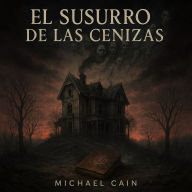 El Susurro de las Cenizas: El miedo esta en el lugar menos esperado