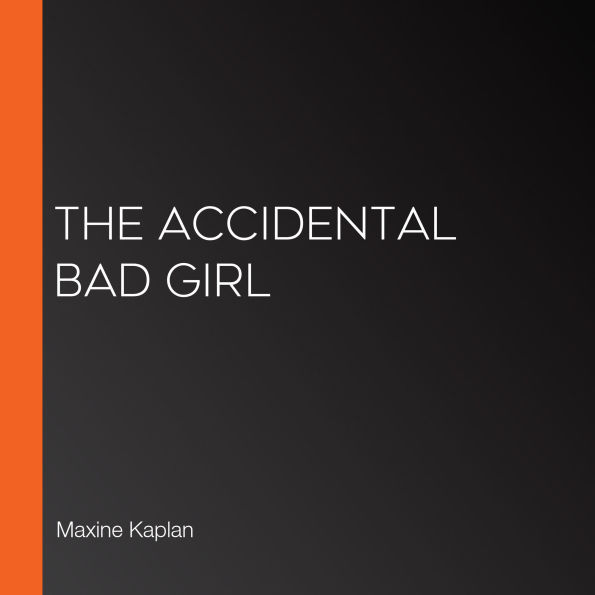 The Accidental Bad Girl