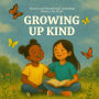 Growing Up Kind: Social and Emotional Learning Stories for Kids