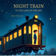 The Night Train to the Land of Dreams: A Heartfelt Bedtime Journey Through Grief, Memory, and Healing