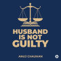 Husband Is Not Guilty