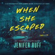 When She Escaped: A thriller
