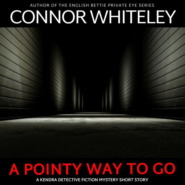 A Pointy Way To Go: A Kendra Detective Mystery Short Story