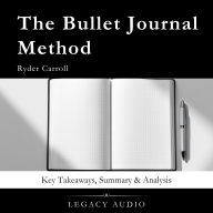 The Bullet Journal Method by Ryder Carroll: Key Takeaways, Summary & Analysis