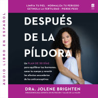 MAs allA de la píldora: Un plan de 30 días para equilibrar tus hormonas, sanar tu cuerpo y revertir los efectos secundarios de los anticonceptivos Beyond the Pill (Spanish edition)