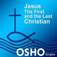 Jesus: The First and the Last Christian