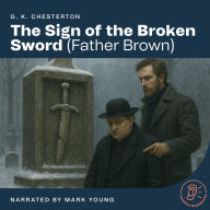 The Sign of the Broken Sword: Father Brown