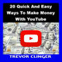 20 Quick And Easy Ways To Make Money With YouTube