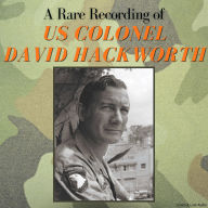 A Rare Recording of US Colonel David Hackworth