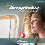 Aerophobia. No more fear of flying