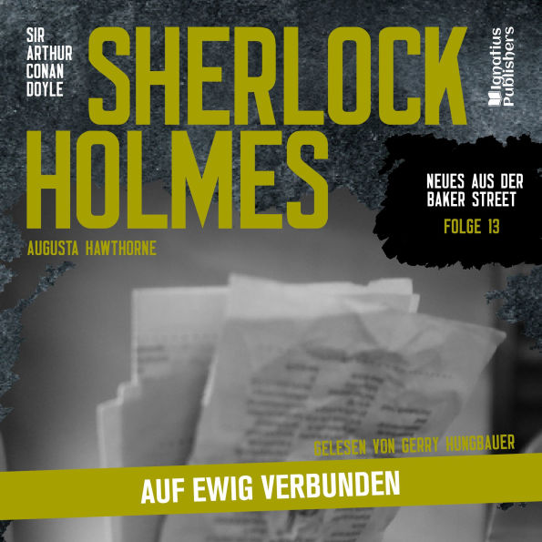 Sherlock Holmes: Auf ewig verbunden (Neues aus der Baker Street, Folge 13)