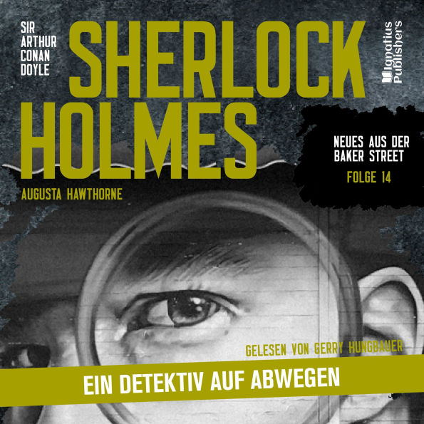Sherlock Holmes: Ein Detektiv auf Abwegen (Neues aus der Baker Street, Folge 14)