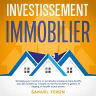 Investissement immobilier: Stratégies pour construire un portefeuille rentable de biens locatifs avec des conseils sur l'analyse du marché, les SCPI, la gestion, le flipping, la fiscalité et plus encore.