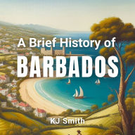 A Brief History of Barbados