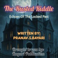 The Rusted Riddle: Echoes Of The Locked Past