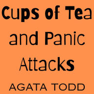 Cups of Tea and Panic Attacks