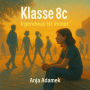 Klasse 8c: Irgendwas ist immer