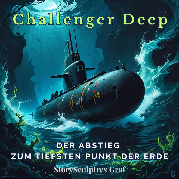 Challenger Deep - Der Abstieg zum tiefsten Punkt der Erde: Die wahre Geschichte der Trieste-Mission und der Männer, die in die Tiefsee vordrangen
