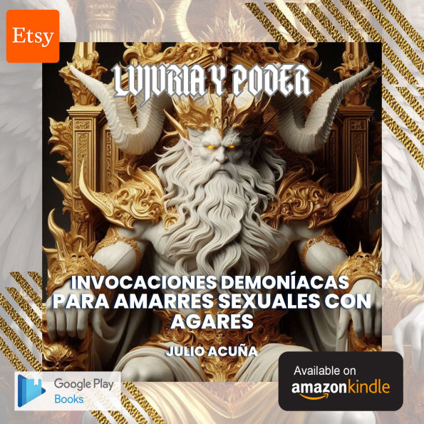 Lujuria y Poder: Invocaciones Demoníacas para Amarres Sexuales con Agares (Spanish Edition)