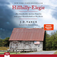 Hillbilly-Elegie - Die Geschichte meiner Familie und einer Gesellschaft in der Krise (Ungekürzt)