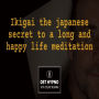 Ikigai the japanese secret to a long and happy life meditation - A guided meditation - DST Hypno with Stu Newman