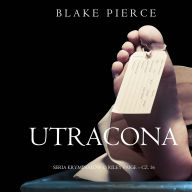 Utracona (Seria krymina¿ów o Riley Paige - Cz. 16): Cyfrowa narracja przy u¿yciu syntezowanego g¿osu