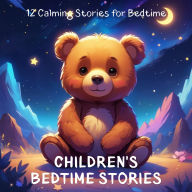 Children's Bedtime Stories: 12 Calming Stories for Bedtime