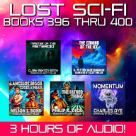 Lost Sci-Fi Books 396 thru 400 - Four Vintage Sci-Fi Short Stories from the 1930s, 40s, 50s and 60s and one from 1926: From Cosmic Gods to Kitchen Chemistry-Strange Adventures Await!