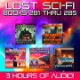 Lost Sci-Fi Books 281 thru 285 - Five Vintage Sci-Fi Short Stories from the 1930s, 40s, 50s and 60s: Unearthly Tales: Five Stories Where the Strange, the Haunting, and the Human Collide