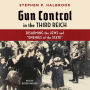 Gun Control in the Third Reich: Disarming the Jews and 