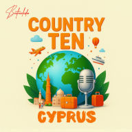 COUNTRY TEN - CYPRUS: Explore the World, One Country at a Time!