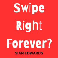 Swipe Right for Forever?