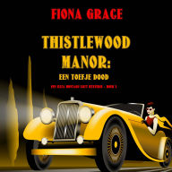 Thistlewood Manor: Een Toefje Dood (Een Eliza Montagu cozy mysterie - Boek 2): Digitaal voorgelezen door een electronisch gegenereerde stem