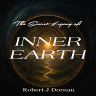 The Secret Legacy of Inner Earth