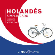 Holandês Simplificado - Iniciante Absoluto - Volume 1 de 3