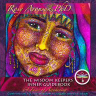 The Wisdom Keepers Inner Guidebook: 64 Faces of Awakening: Companion to the Wisdom Keepers Oracle Deck