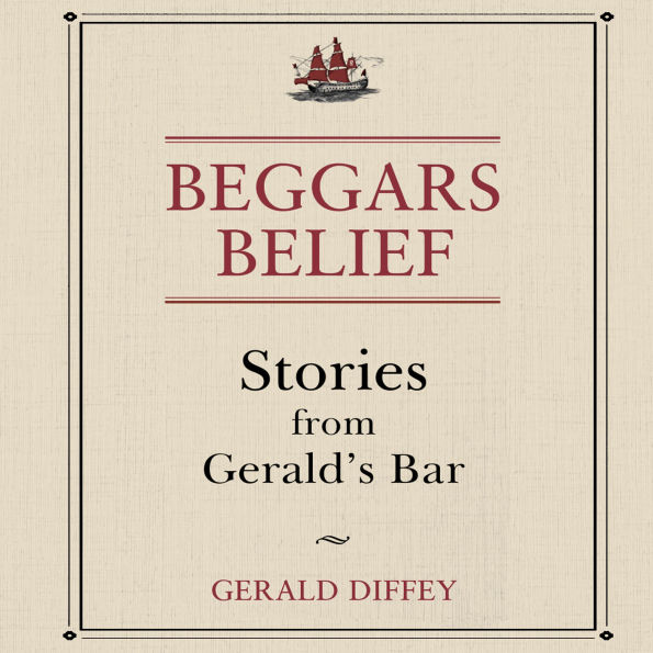 Beggars Belief: Stories From Gerald's Bar
