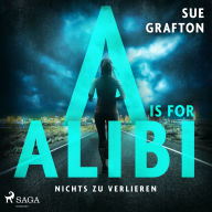 A is for Alibi: Nichts zu verlieren: Kriminalroman - Ein Fall für Kinsey Millhone 1