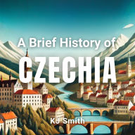 A Brief History of Czechia