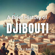 A Brief History of Djibouti