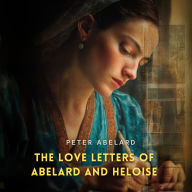 The Love Letters of Abelard and Heloise