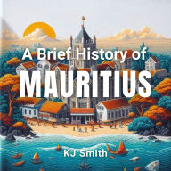 A Brief History of Mauritius