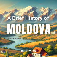 A Brief History of Moldova