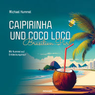 Caipirinha und Coco Loco - Brasilien Pur: Mit Hummel auf Entdeckungstour