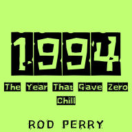 1994: The Year That Gave Zero Chill
