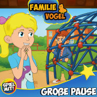 Familie Vogels Große Pause: Familie Vogel